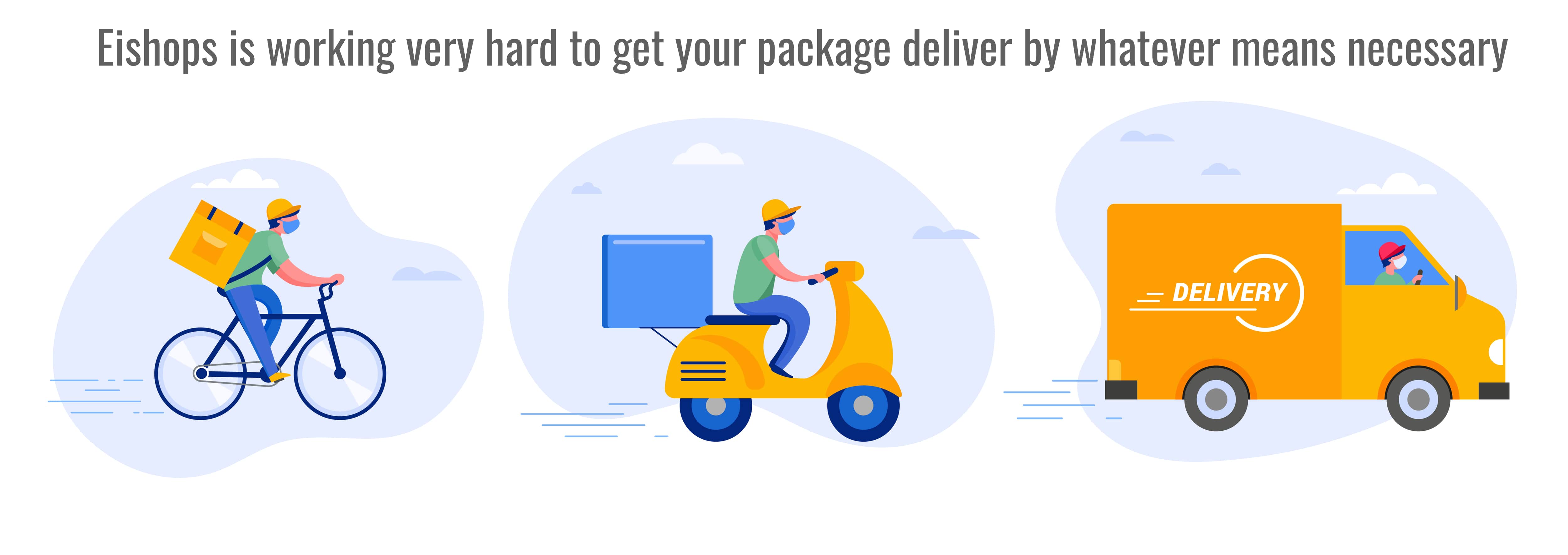 eishops is working very hard to get your package delivered by whatever means necessary