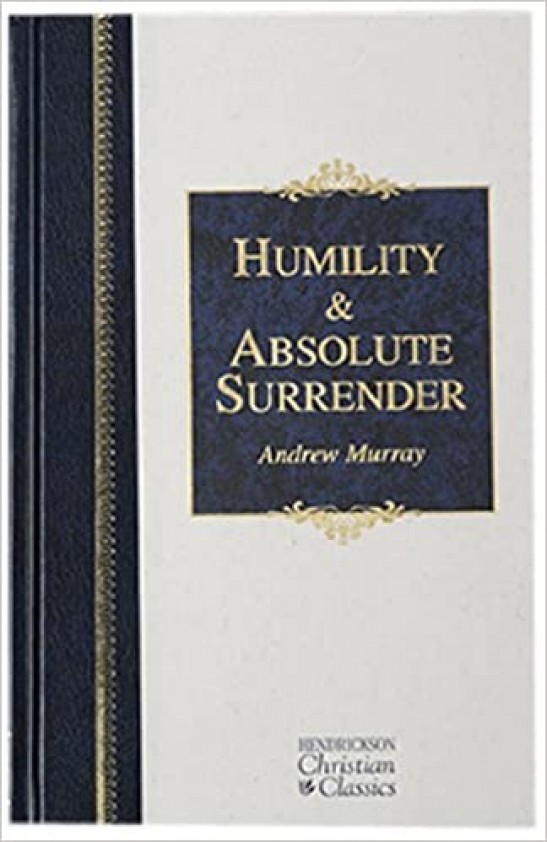 Humility & Absolute Surrender(Hendrickson Christian Classics)