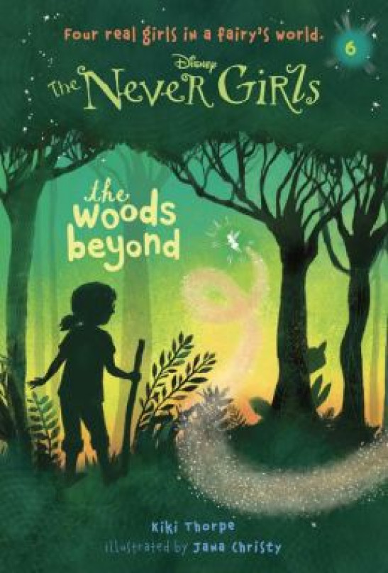 never girls #6: the woods beyond (disney: the never girls)