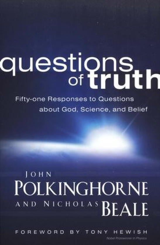 questions of truth: fifty-one responses to questions about god, science, and belief