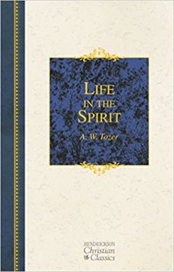 Life In The Spirit (Hendrickson Christian Classics)