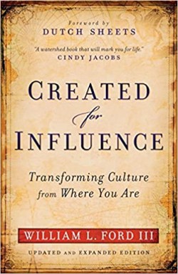 Created For Influence: Transforming Culture From Where You Are