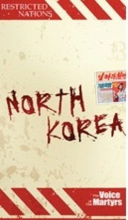 Restricted Nations: North Korea By The Voice Of The Martyrs
