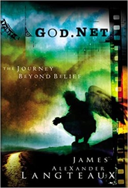 God.net: The Journey Beyond Belief By James Alexander Langteaux
