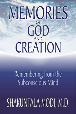 Memories Of God And Creation: Remembering From The Subconscious Mind
