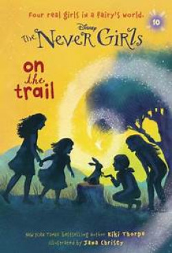 Never Girls #10: On The Trail (Disney: The Never Girls)